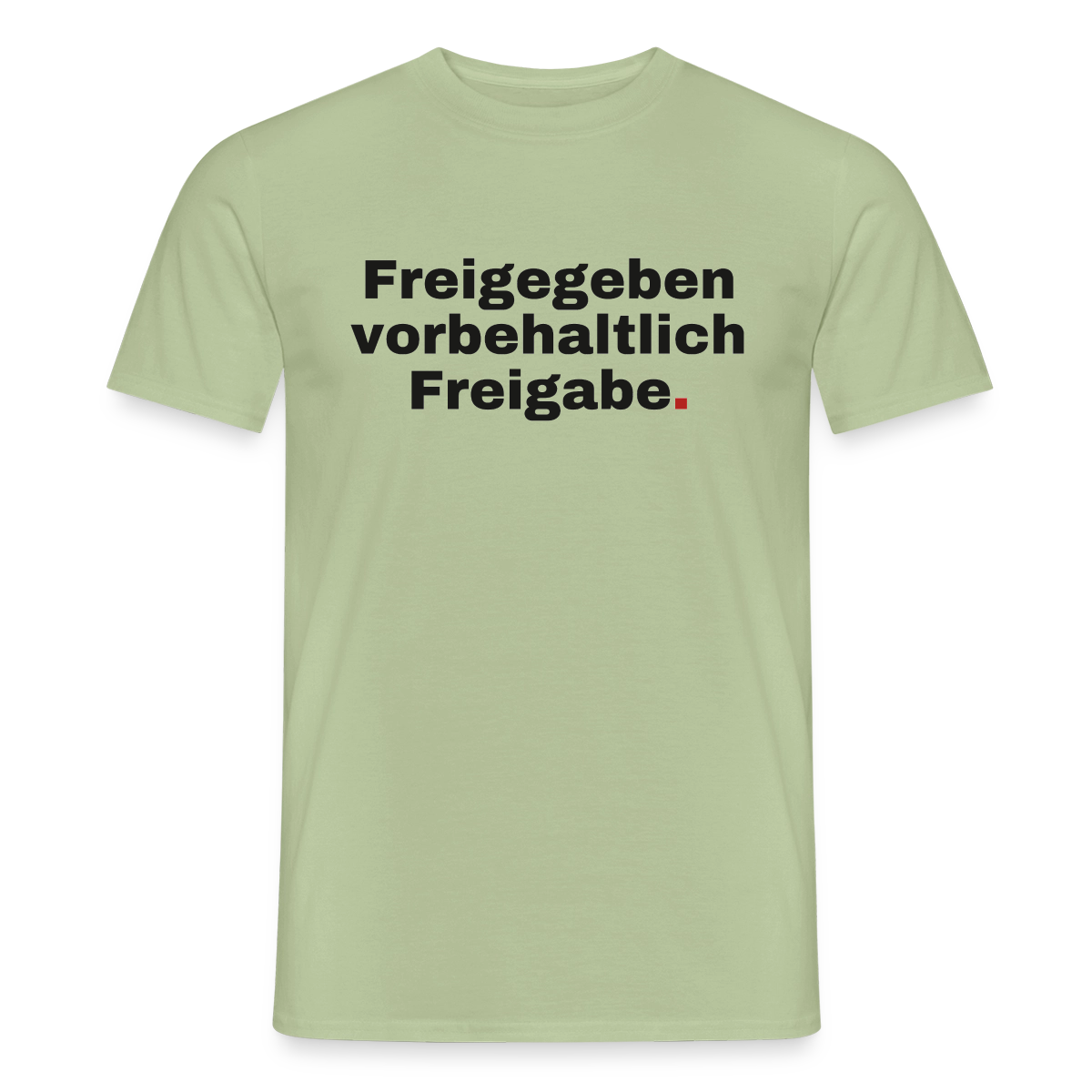 "Freigegeben vorbehaltlich Freigabe." Motiv-T-Shirt für Männer, Farbe Sage