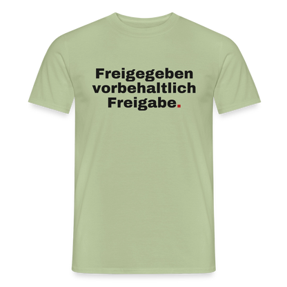 "Freigegeben vorbehaltlich Freigabe." Motiv-T-Shirt für Männer, Farbe Sage