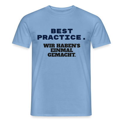 "Best Practice. Wir haben's einmal gemacht." Motiv-T-Shirt für Männer, Farbe Carolina Blue