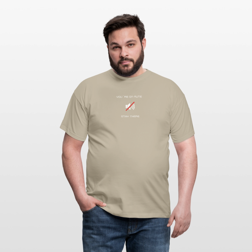 "You´re on mute" Motiv-T-Shirt für Männer - Sandbeige