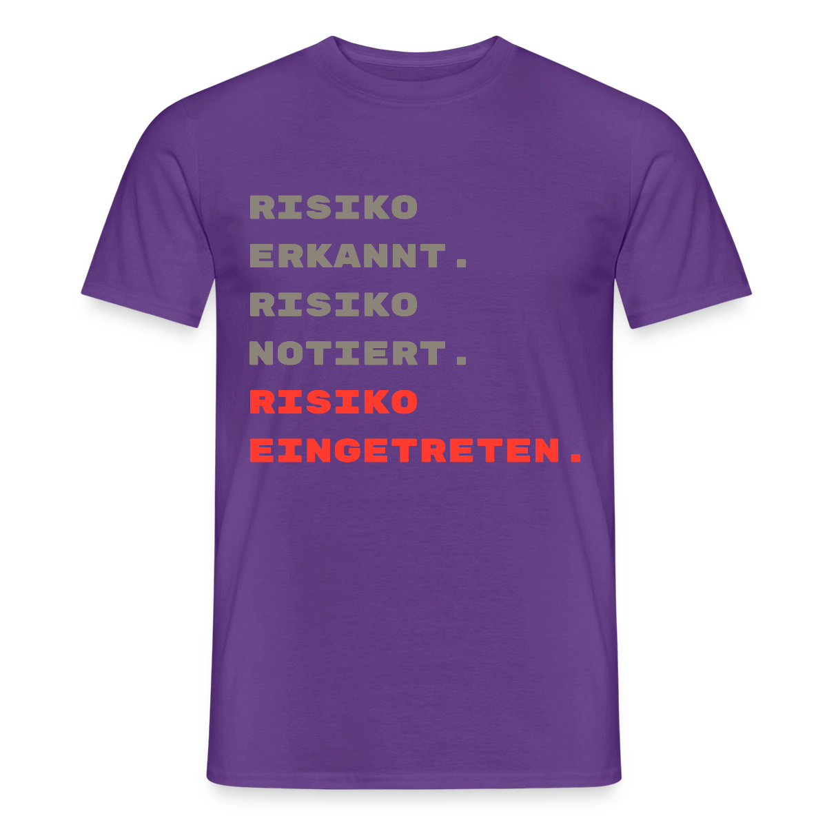 Risiko erkannt. Risiko notiert. Risiko eingetreten. Motiv-T-Shirt für Männer, Farbe Lila