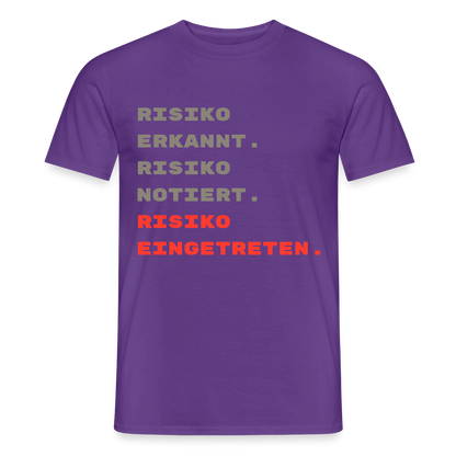 Risiko erkannt. Risiko notiert. Risiko eingetreten. Motiv-T-Shirt für Männer, Farbe Lila