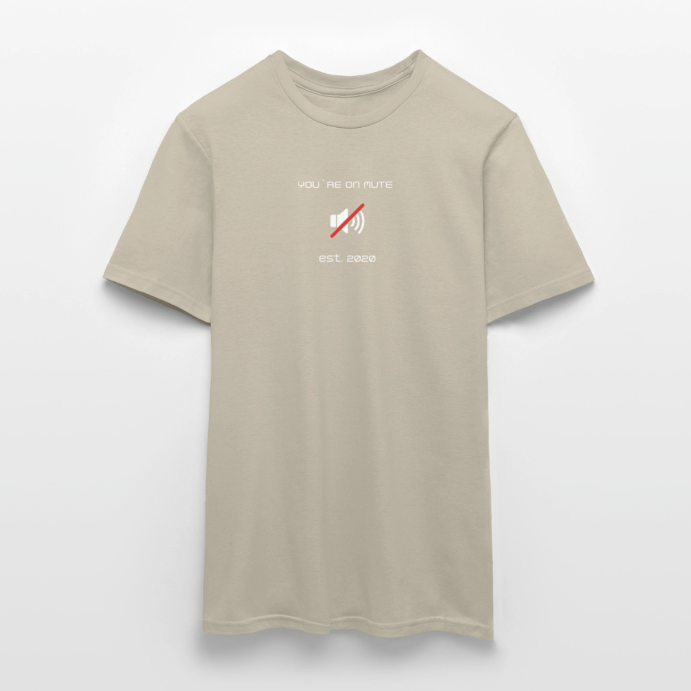 "You´re on mute est.2020" - Motiv-T-Shirt für Männer - Sandbeige