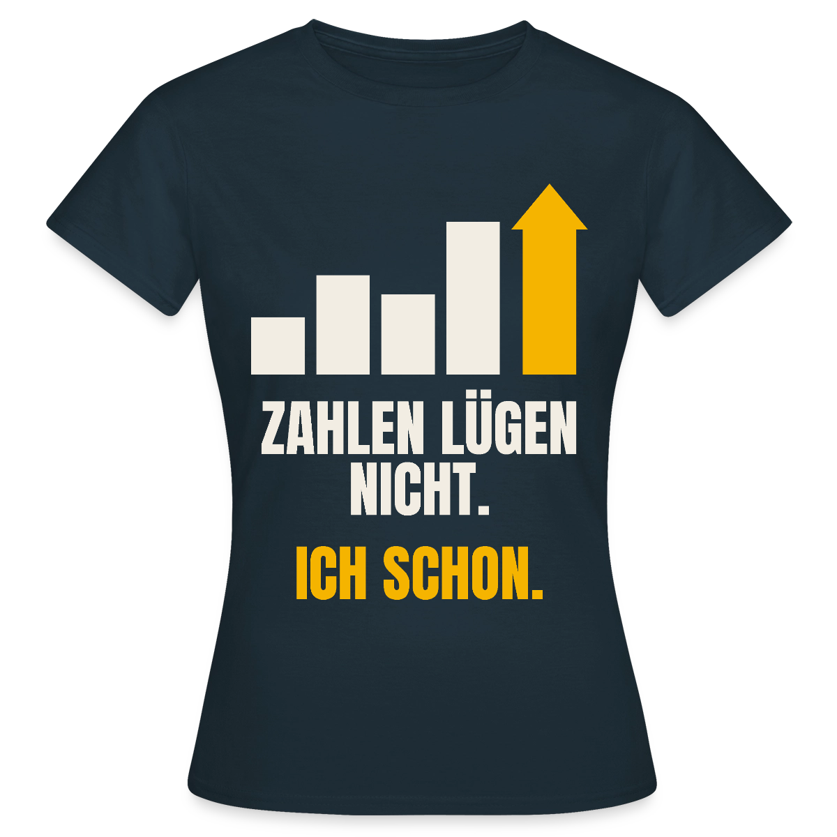 Zahlen lügen nicht. Ich schon. Motiv-T-Shirt für Frauen, Farbe Navy