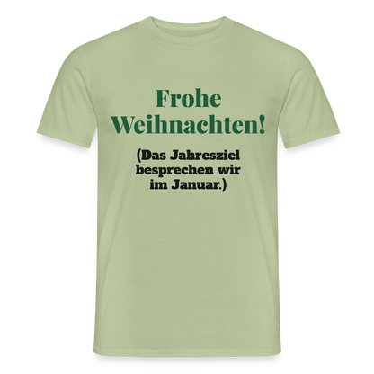 "Frohe Weihnachten! Das Jahresziel besprechen wir im Januar." Motiv-T-Shirt für Männer, Farbe Sage
