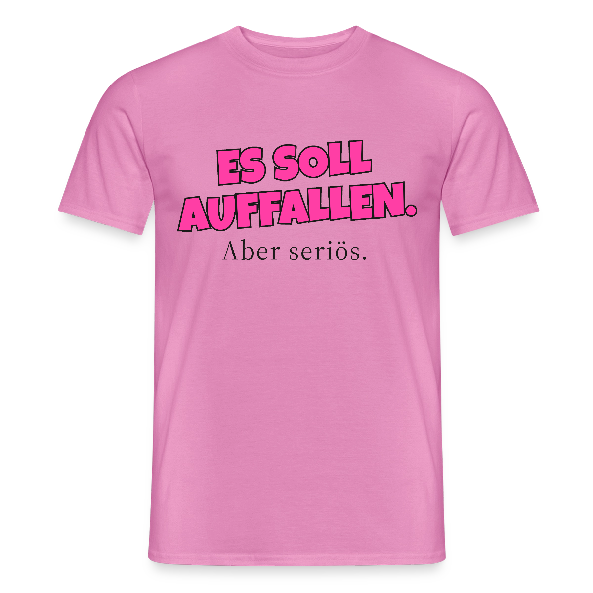 Es soll auffallen. Aber seriös. Motiv-T-Shirt für Männer, Farbe Pink