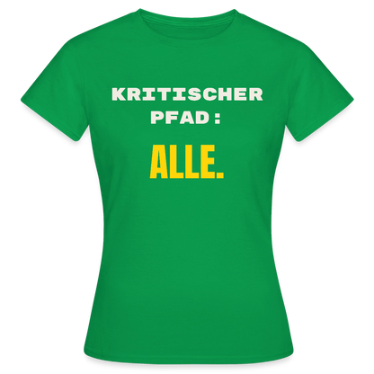 Kritischer Pfad: alle. Motiv-T-Shirt für Frauen, Farbe Kelly Green