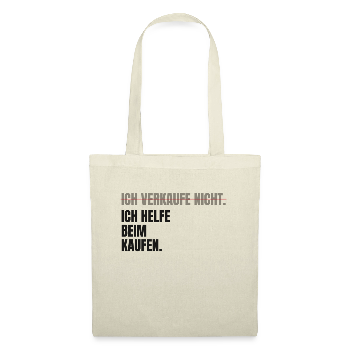 Ich verkaufe nicht. Ich helfe beim Kaufen. Stoffbeutel, Farbe Natur