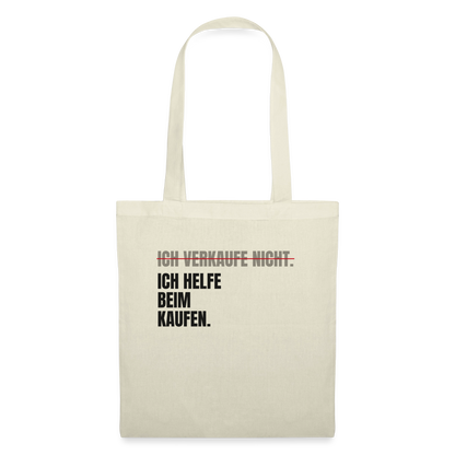 Ich verkaufe nicht. Ich helfe beim Kaufen. Stoffbeutel, Farbe Natur