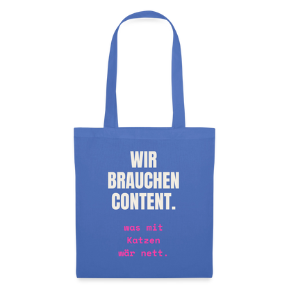 Wir brauchen Content. Was mit Katzen wär nett. Stoffbeutel, Farbe Hellblau