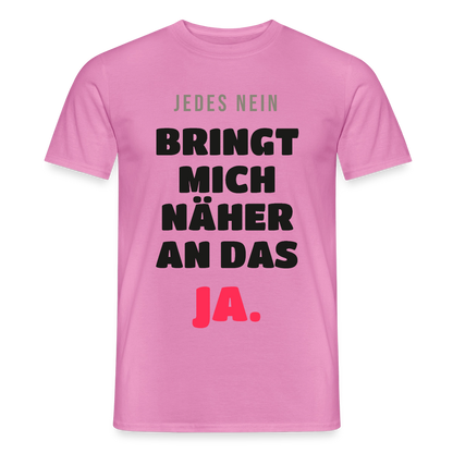 Jedes Nein bringt mich näher an das Ja. Motiv-T-Shirt für Männer, Farbe Pink