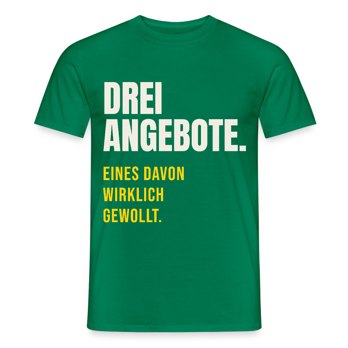 "Drei Angebote. Eines davon wirklich gewollt." Motiv-T-Shirt für Männer, Farbe Kelly Green