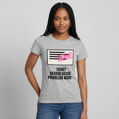 Ticket geschlossen. Problem nicht. Motiv-T-Shirt für Frauen, Farbe Grau meliert, Model