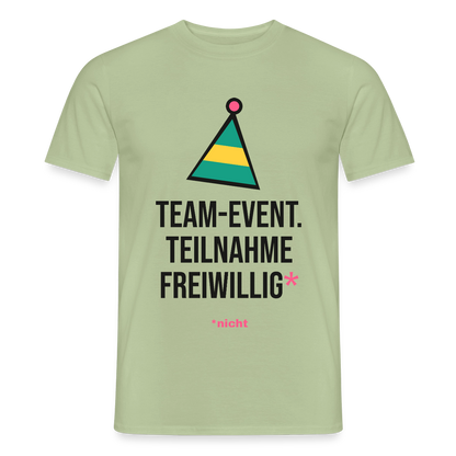 Team-Event. Teilnahme freiwillig. Nicht. Motiv-T-Shirt für Männer, Farbe Sage