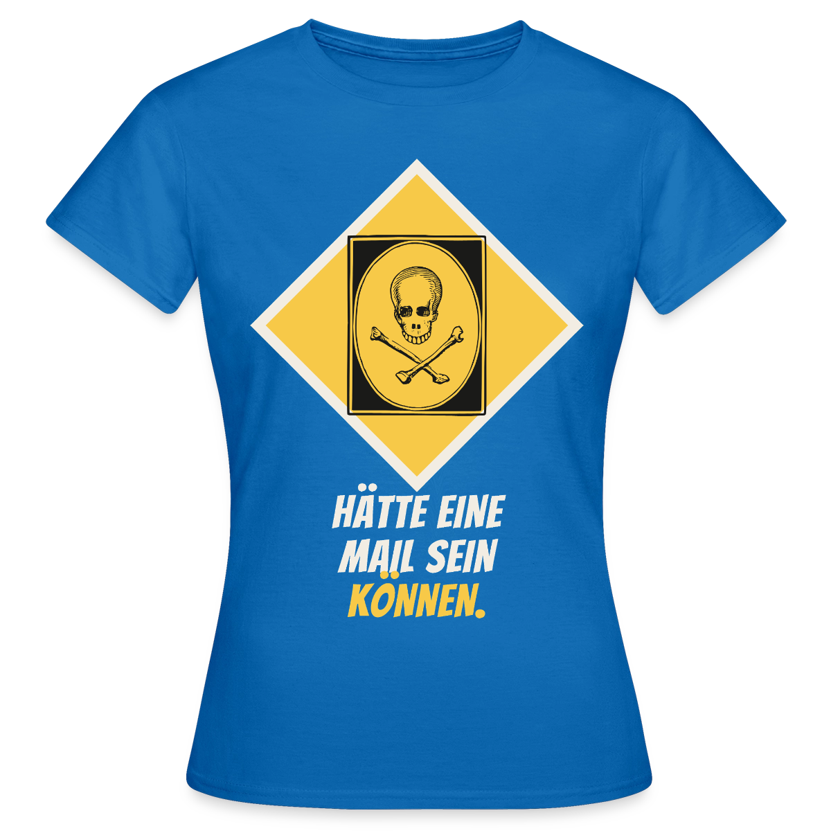 Hätte eine Mail sein können. Gefahrzeichen-Motiv Motiv-T-Shirt für Frauen, Farbe Royalblau