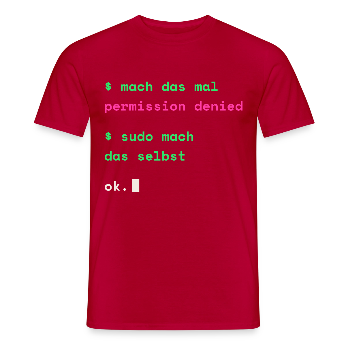 Mach das mal. Permission denied. Sudo mach das selbst. Motiv-T-Shirt für Männer, Farbe Rot
