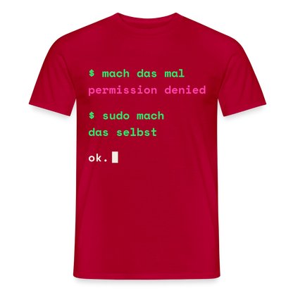 Mach das mal. Permission denied. Sudo mach das selbst. Motiv-T-Shirt für Männer, Farbe Rot