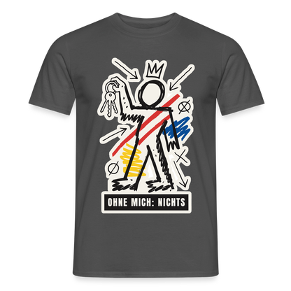 Ohne mich: nichts. Neo-Expressionismus-Motiv Motiv-T-Shirt für Männer, Farbe Anthrazit