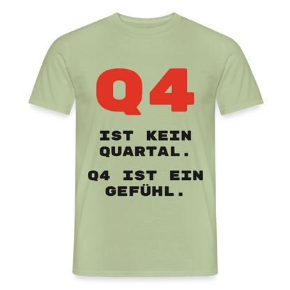Q4 ist kein Quartal. Q4 ist ein Gefühl. Motiv-T-Shirt für Männer, Farbe Sage