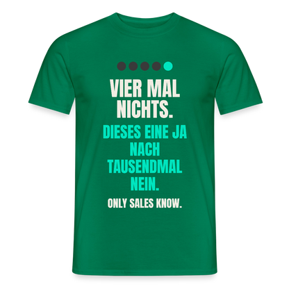Vier Mal nichts. Dieses eine Ja nach tausendmal Nein. Motiv-T-Shirt für Männer, Farbe Kelly Green