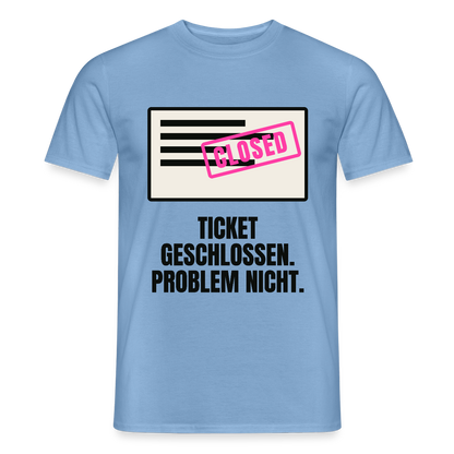 Ticket geschlossen. Problem nicht. Motiv-T-Shirt für Männer, Farbe Carolina Blue