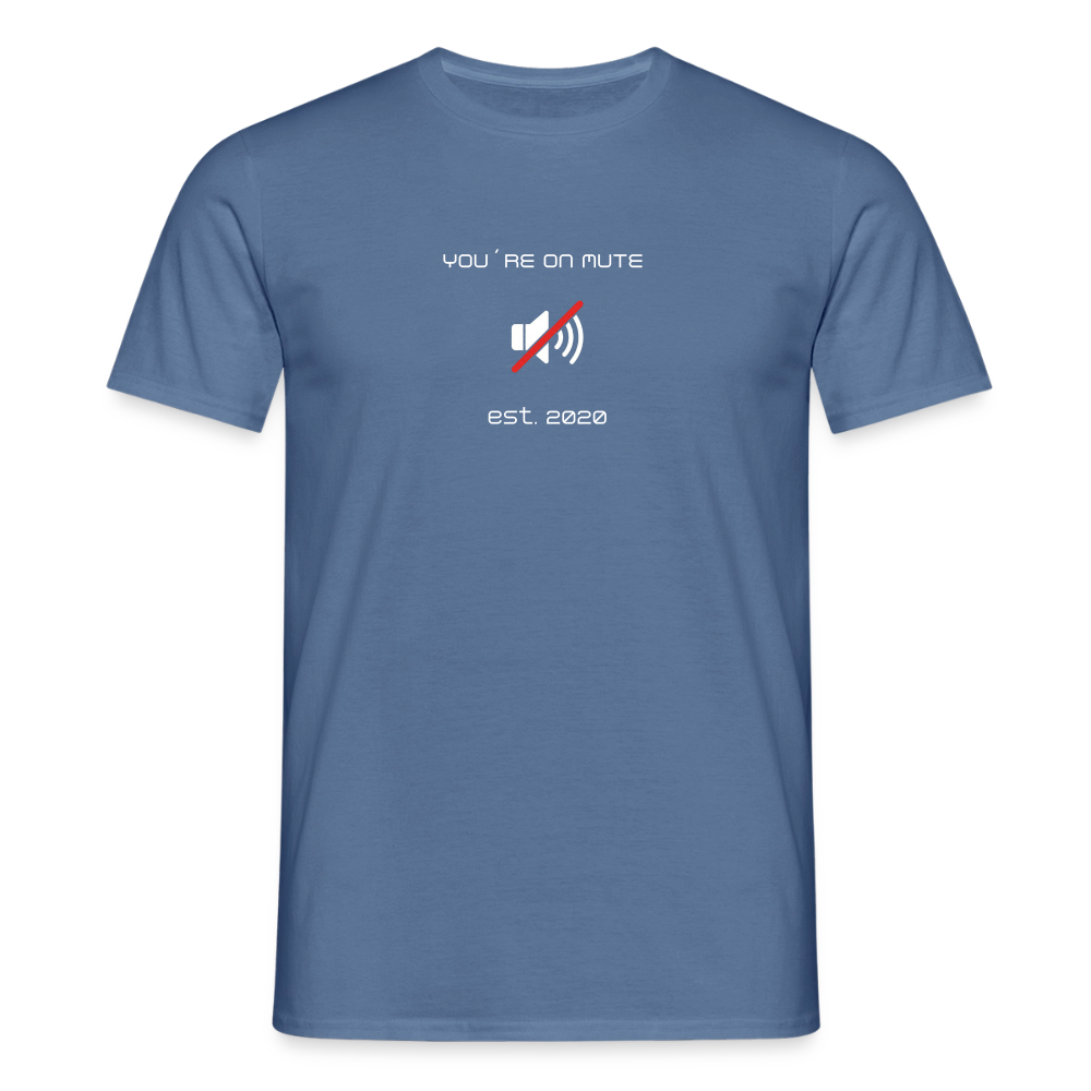 "You´re on mute est.2020" - Motiv-T-Shirt für Männer - Taubenblau 