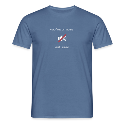 "You´re on mute est.2020" - Motiv-T-Shirt für Männer - Taubenblau 
