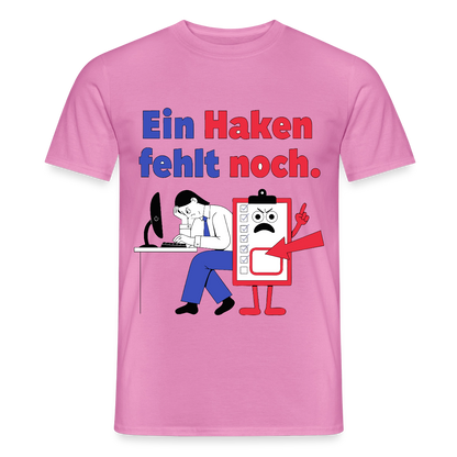 "Ein Haken fehlt noch. Klemmbrett-Motiv" Motiv-T-Shirt für Männer, Farbe Pink