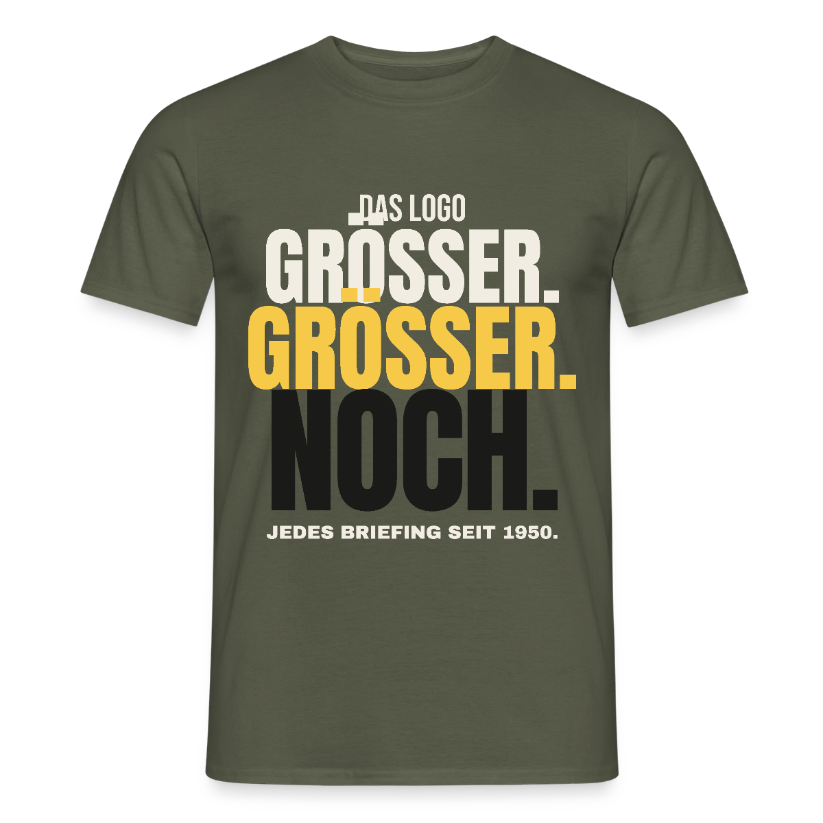 Das Logo größer. Größer. Noch. Jedes Briefing seit 1950. Motiv-T-Shirt für Männer, Farbe Militärgrün