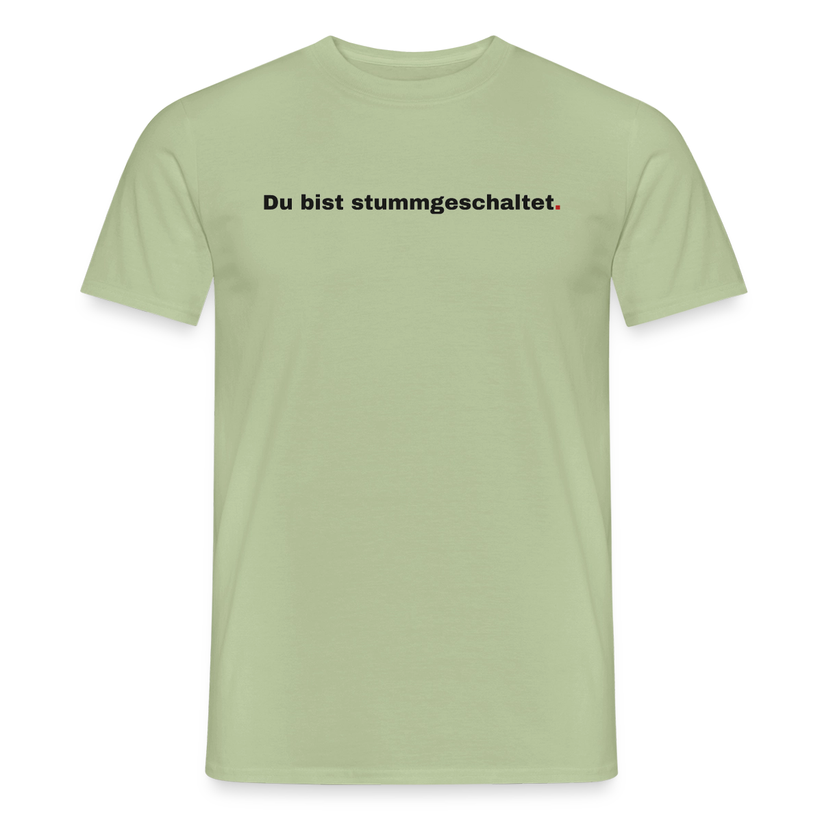 Du bist stummgeschaltet Motiv-T-Shirt für Männer, Farbe Sage