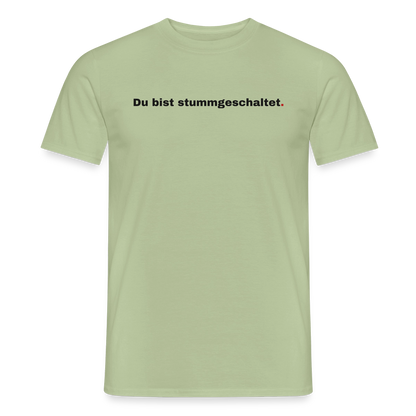 Du bist stummgeschaltet Motiv-T-Shirt für Männer, Farbe Sage