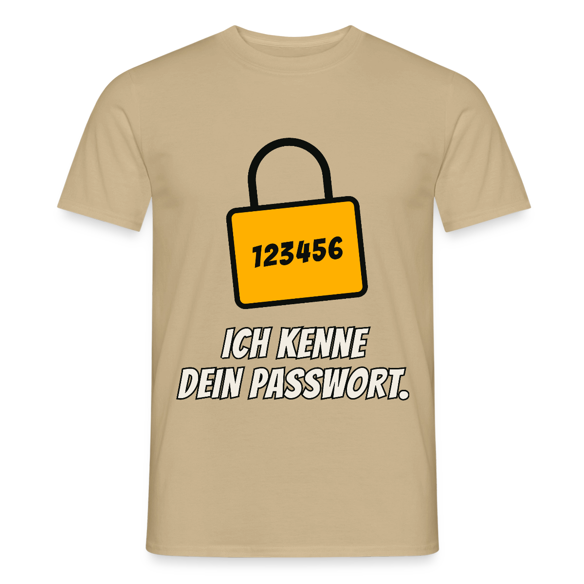 Ich kenne dein Passwort. Motiv-T-Shirt für Männer, Farbe Sandbeige
