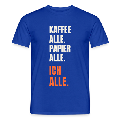 Kaffee alle. Papier alle. Ich alle. Motiv-T-Shirt für Männer, Farbe Dunkelblau