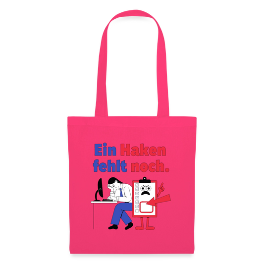 "Ein Haken fehlt noch. Klemmbrett-Motiv" Stoffbeutel, Farbe Azalea