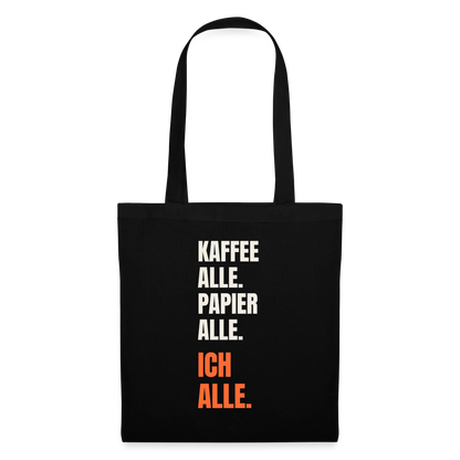 Kaffee alle. Papier alle. Ich alle. Stoffbeutel, Farbe Schwarz