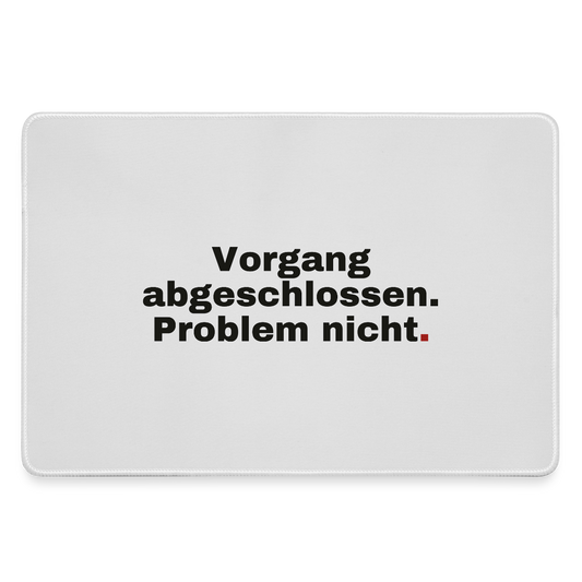 "Vorgang abgeschlossen. Problem nicht." Motiv-Mousepad, Farbe Grau