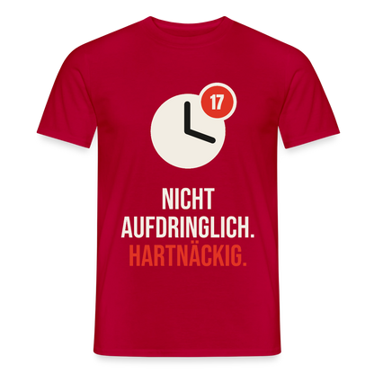 Nicht aufdringlich. Hartnäckig. Motiv-T-Shirt für Männer, Farbe Rot