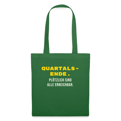 Quartalsende. Plötzlich sind alle erreichbar. Stoffbeutel, Farbe Fichte