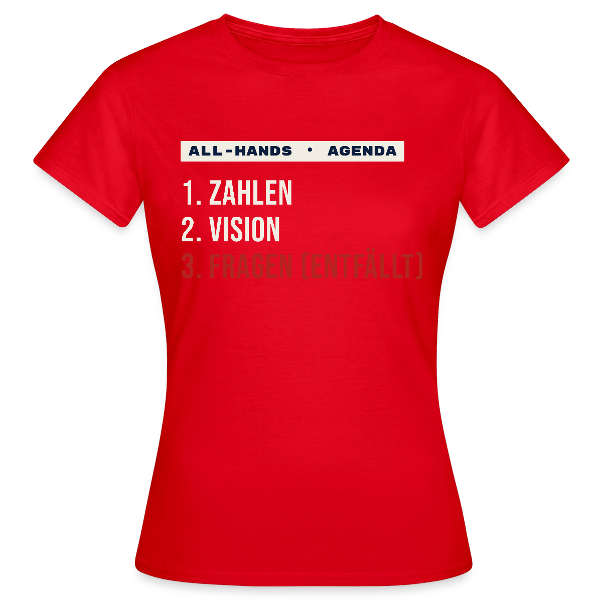 All-Hands-Agenda: 1 Zahlen, 2 Vision, 3 Fragen (entfällt) Motiv-T-Shirt für Frauen, Farbe Rot