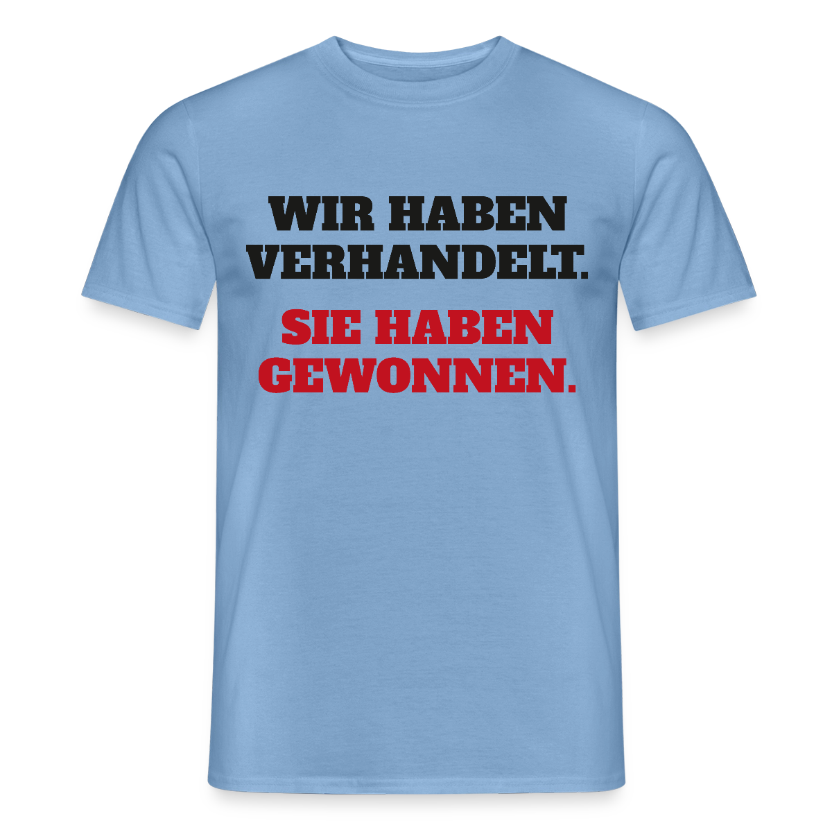 "Wir haben verhandelt. Sie haben gewonnen." Motiv-T-Shirt für Männer, Farbe Carolina Blue