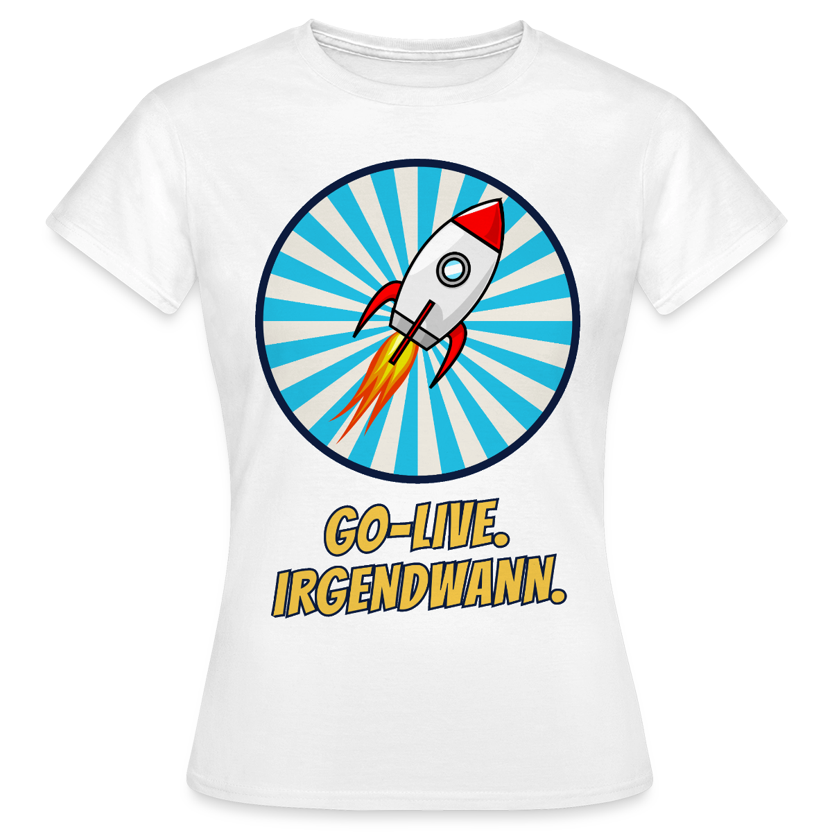 Go-Live. Irgendwann. Comic-Motiv Motiv-T-Shirt für Frauen, Farbe Weiß