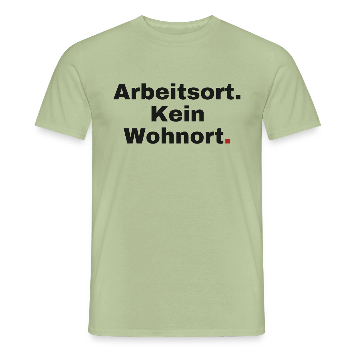 "Arbeitsort. Kein Wohnort." Motiv-T-Shirt für Männer, Farbe Sage