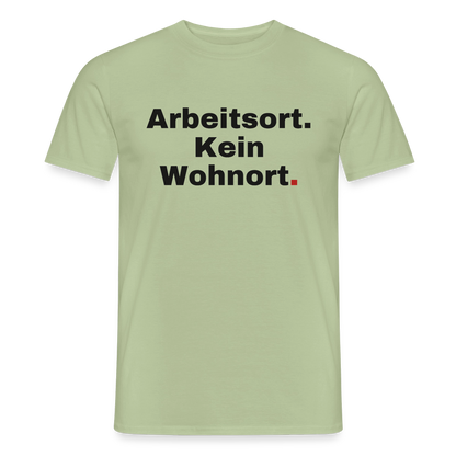 "Arbeitsort. Kein Wohnort." Motiv-T-Shirt für Männer, Farbe Sage