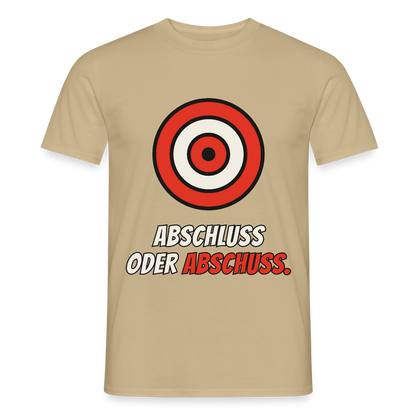 Abschluss oder Abschuss. Motiv-T-Shirt für Männer, Farbe Sandbeige