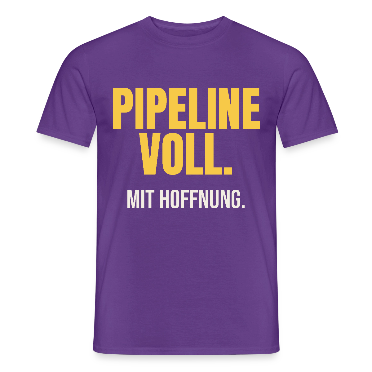 Pipeline voll. Mit Hoffnung. Motiv-T-Shirt für Männer, Farbe Lila