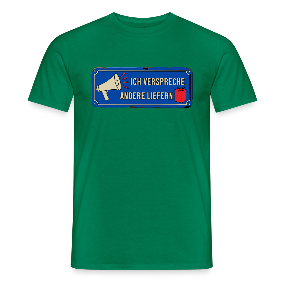 Ich verspreche. Andere liefern. Motiv-T-Shirt für Männer, Farbe Kelly Green