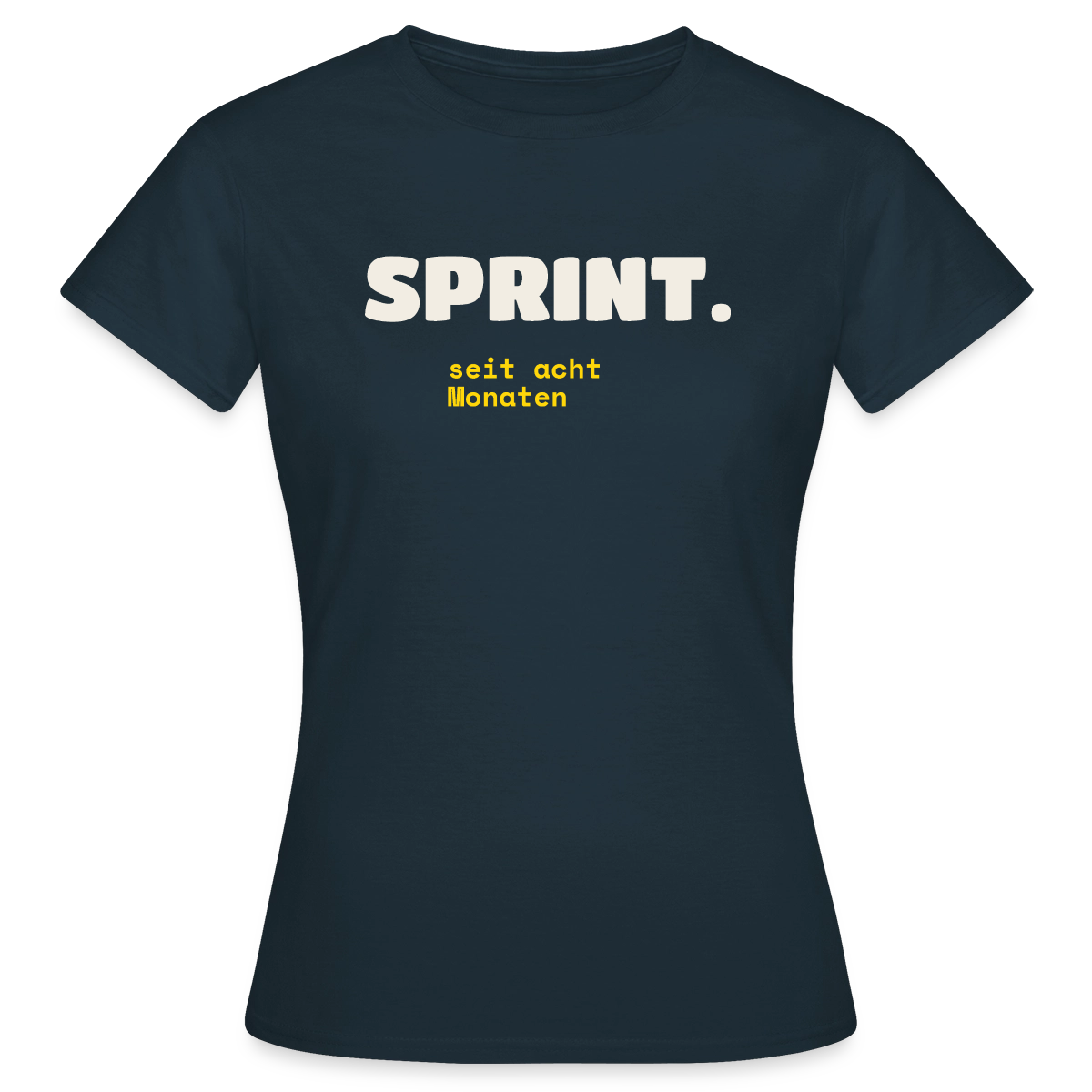 Sprint. Seit acht Monaten. Motiv-T-Shirt für Frauen, Farbe Navy