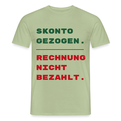 "Skonto gezogen. Rechnung nicht bezahlt." Motiv-T-Shirt für Männer, Farbe Sage