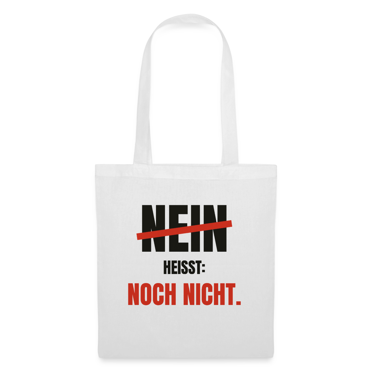 Nein heißt: noch nicht. Stoffbeutel, Farbe Weiß