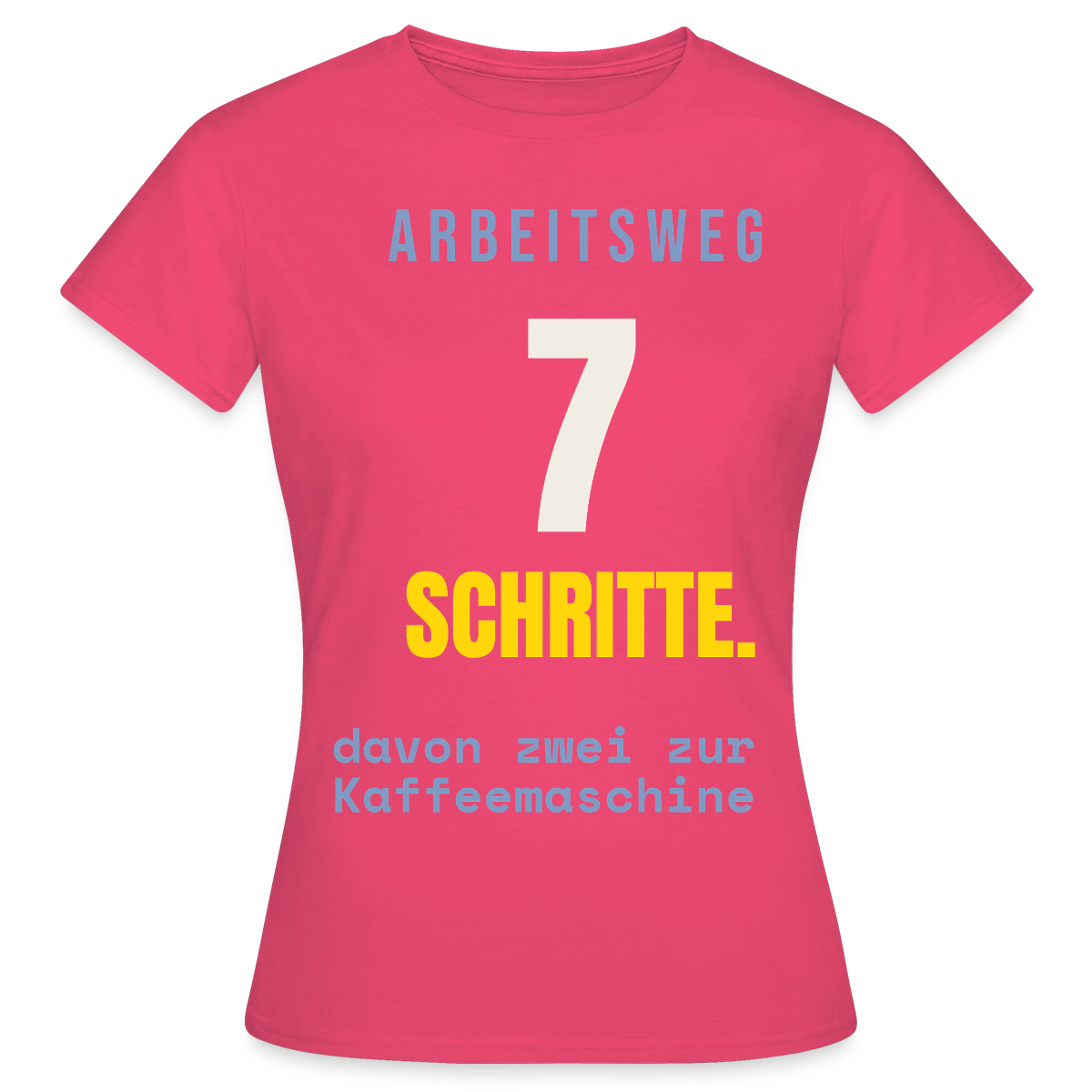 Arbeitsweg: sieben Schritte Motiv-T-Shirt für Frauen, Farbe Azalea